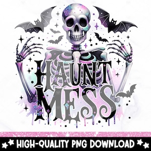 May include: A skeleton with a glittery skull and bats flying around it. The skeleton is holding up the words "Haunt Mess" in a black and white font with a pink and purple watercolor background.