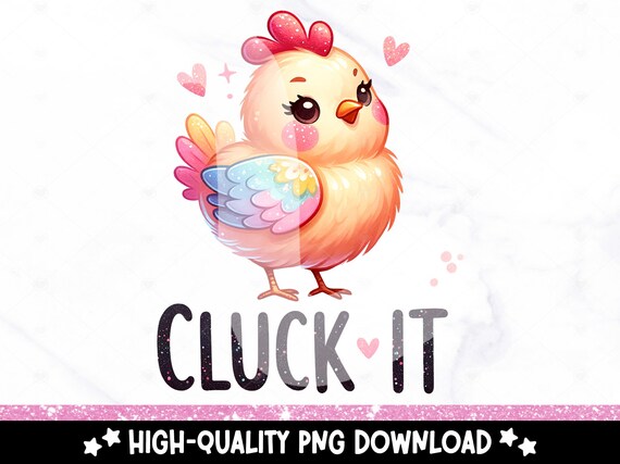 Cluck It PNG, Funny Chicken Clipart, Snarky Sublimation Design, Cluck You Png, DTF Transfer File, Tshirt Design, Mug, Tumbler Wrap, Chickens