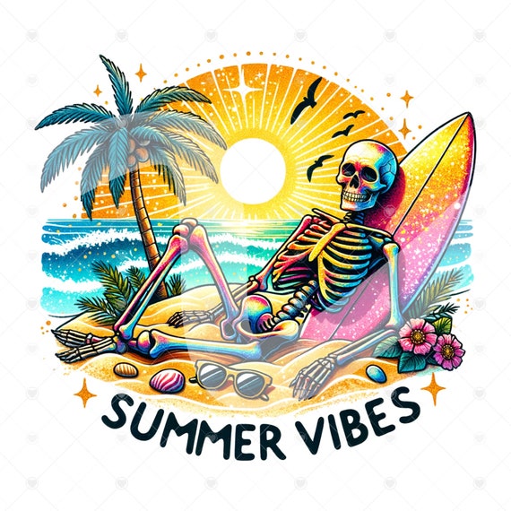Summer Vibes PNG, Funny Summer Skeleton Clipart, Snarky Skeleton Sublimation Design, Summer Vacation DTF File, Trendy T-Shirt Download