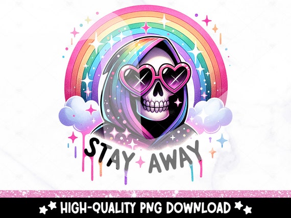 Stay Away PNG, Snarky Skeleton Clipart, Rainbow Sublimation Design, Antisocial Tshirt DTF Design, Tumbler Wrap, Mug, Sticker, Get Away Png