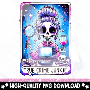 Die True Crime Junkie Tarot Karte PNG, Trendy Skeleton Sublimation Design, Witchy Krimi Liebhaber Lustiges Tarot DTF T-Shirt, Tasse, digitaler Download