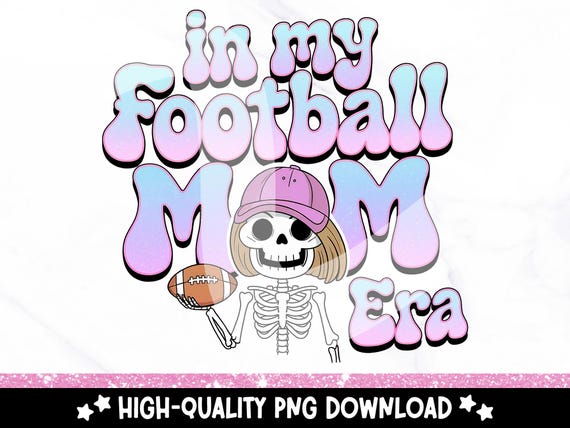 In My Football Mom Era PNG, Skeleton Football Sublimation Design, Spooky Girly Sports Clipart, Game Day Shirt Design, Tumbler Wrap, DTF File