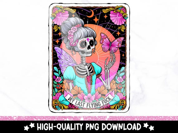 My Last Flying Fuck Funny Tarot Card PNG, Sarcastic Snarky Skeleton Sublimation Design, Sassy Witchy T-Shirt Clipart File, Digital Download