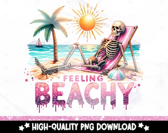 May include: A skeleton wearing sunglasses is relaxing on a pink beach chair with a beach ball. The skeleton is on a beach with a palm tree, blue water, and a yellow sun. The text "Feeling Beachy" is written in pink glitter letters.