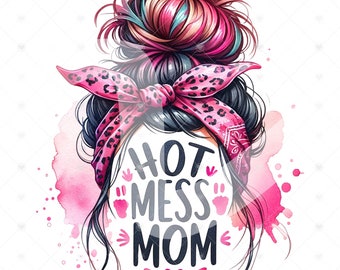 Hot Mess Mom PNG: Messy Bun Sublimation Design (Digital Download)