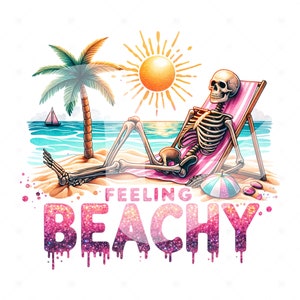 May include: A skeleton wearing sunglasses relaxes on a beach chair under a bright yellow sun. The skeleton is holding a beach ball and is surrounded by palm trees and blue water. The text "Feeling Beachy" is written in pink glitter letters.