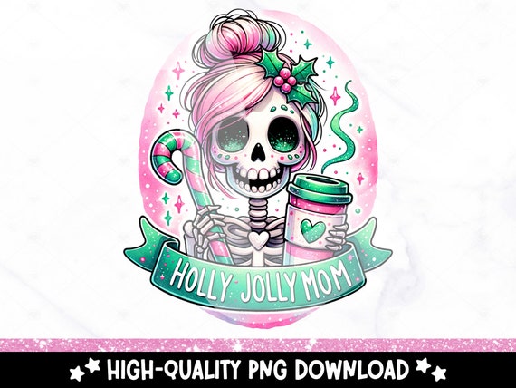 Holly Jolly Mom PNG, Christmas Skeleton Mama Sublimation Design, Cute Mommy Digital Download, Holiday DTF Transfer, Tshirt, Mug, Tumbler