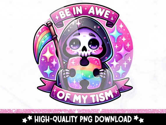 Be in Awe of My Tism PNG, Autism Awareness Sublimation Design, Funny Skeleton Tshirt PNG, Neurodivergent Clipart, Grim Reaper DTF Transfer