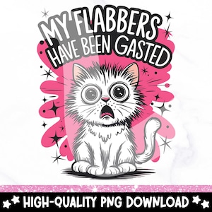 My Flabbers Have Been Gasted PNG, Vintage Retro Funny Cat Clipart, Flabbergasted Shirt Design, Trendy Sarcastic Cat Sublimation Design