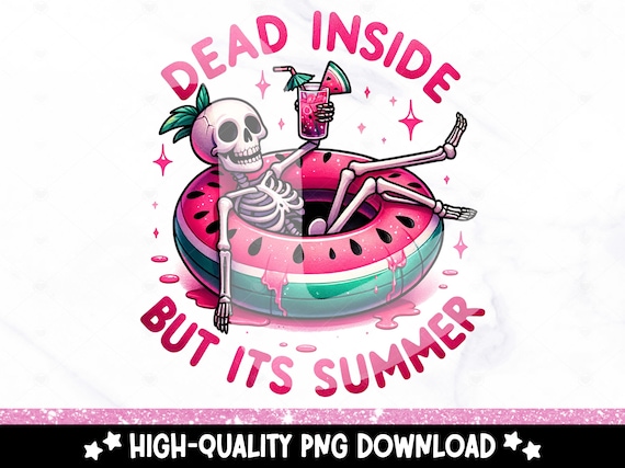 Dead Inside But It's Summer PNG, Funny Skeleton Clipart, Snarky Skeleton Sublimation Design, Pool Float, Summer Vacation DTF File, Trendy
