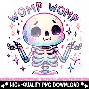Può includere: Uno scheletro di cartone animato con una finitura scintillante e iridescente. Lo scheletro ha un'espressione sorpresa ed è circondato da stelle. Il testo "WOMP WOMP" è scritto sopra lo scheletro.