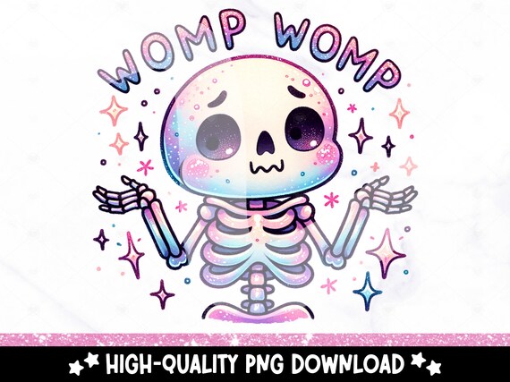 Womp Womp PNG, Funny Skeleton Sublimation Design, Sad Skeleton Clipart, Trendy Pastel Goth DTF Transfer File, Mental Health Tshirt PNG