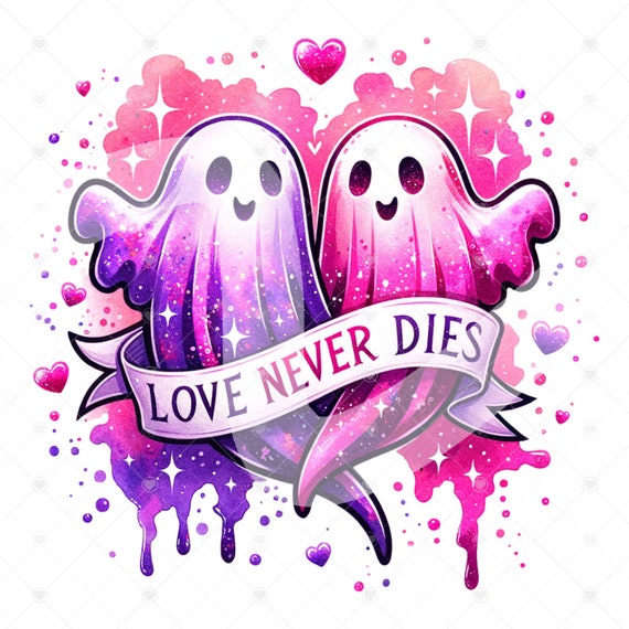 Valentine's Ghost Clipart, Love Never Dies PNG, Shirt Sublimation Design, Digital Download, Tshirt Design, Glass Jar File, Cute Ghost Png