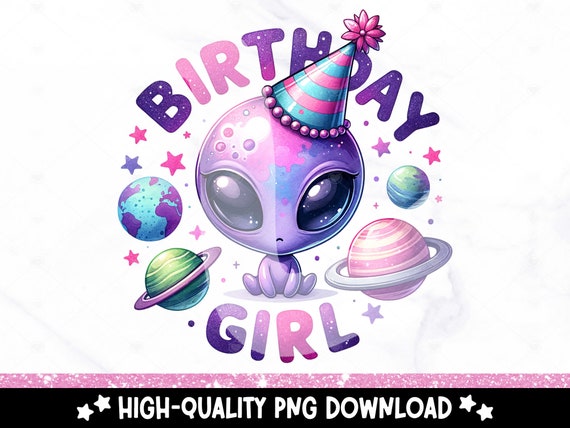 Birthday Girl PNG, Alien Birthday Shirt Sublimation Design, Birthday Party Png, Birthday Princess Clipart, Sublimate Designs Download