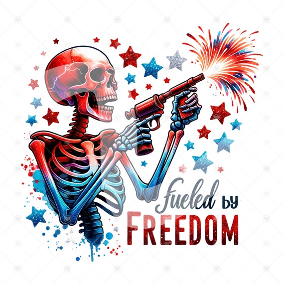 Fueled by Freedom PNG, Funny Patriotic Skeleton Clipart, Snarky Skeleton Sublimation Design, 4th of July DTF File, Trendy T-Shirt Download