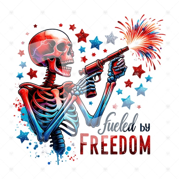 Fueled by Freedom PNG, Funny Patriotic Skeleton Clipart, Snarky Skeleton Sublimation Design, 4th of July DTF File, Trendy T-Shirt Download