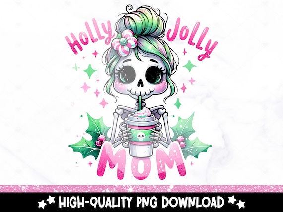 Holly Jolly Mom PNG, Christmas Skeleton Mama Sublimation Design, Cute Mommy Digital Download, Holiday DTF Transfer, Tshirt, Mug, Tumbler