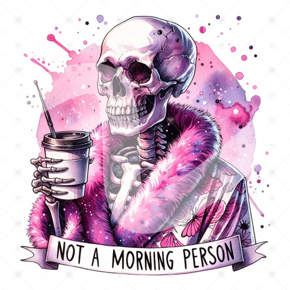 Funny Skeleton Clipart, Snarky Skeleton Png, Coffee Shirt Sublimation Design, Digital Download, PNG Instant DIGITAL ONLY, Tshirt Design