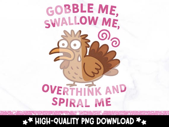 Funny Thanksgiving Turkey PNG, Overwhelmed Holiday Clipart, Turkey Sublimation Design, Adult Humor PNG, Thanksgiving Svg, Cute Sticker File