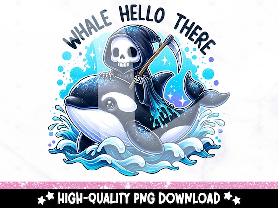 Whale Hello There PNG, Funny Orca Clipart, Snarky Summer Skeleton Sublimation Design, Summer Vibes Uv DTF File, Trendy Tshirt Design, Mug