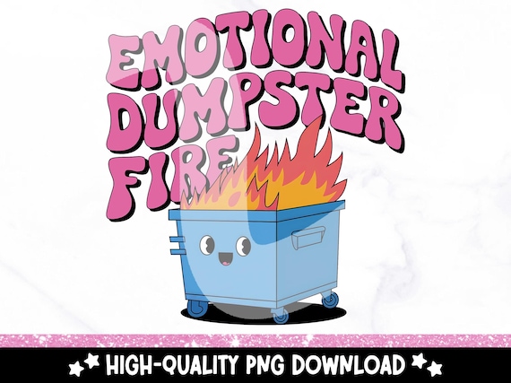 Emotional Dumpster Fire PNG, Trendy Mental Health PNG, Popular Trending Clipart, Funny Retro Sublimation Design, Cute Anxiety Shirt, Sticker