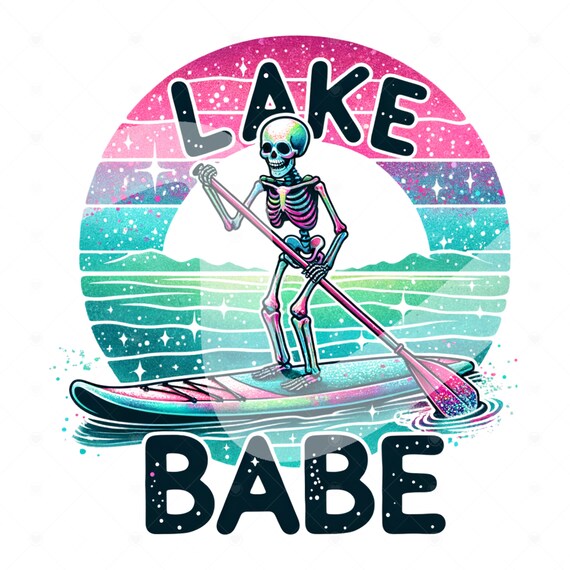 Lake Babe PNG, Funny Summer Skeleton Clipart, Lake Bum, Snarky Skeleton Sublimation Design, Summer Vacation DTF File, Trendy Shirt Design