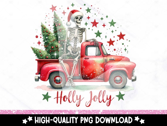 Holly Jolly Skeleton PNG, Vintage Red Christmas Tree Truck Clipart, Funny Skeleton Sublimation Design, Sarcastic Christmas Uv DTF Transfer