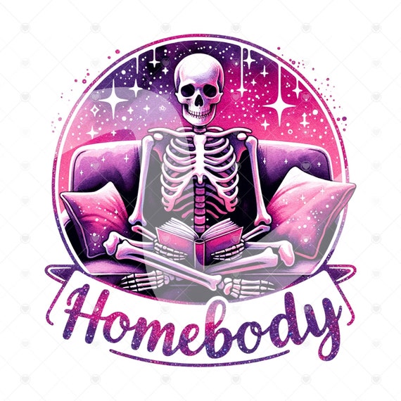 Homebody Skeleton PNG, Skeleton Sublimation Design, Introvert Clipart, Antisocial PNG, Digital Download Shirt Design, Book Lover Png File