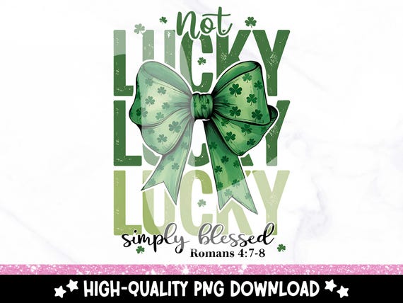 Coquette St Patrick's Day Bow PNG, Retro Not Lucky Simply Blessed PNG, Romans 4:7-8 Sublimation Design, Bible Verse, St Pattys Day Clipart