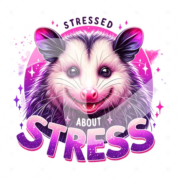 Stressed Opossum PNG, Funny Sublimation Digital Design Download, Snarky PNG Clipart, Adult Humor, Stressed Out Png, Stressed About Stress
