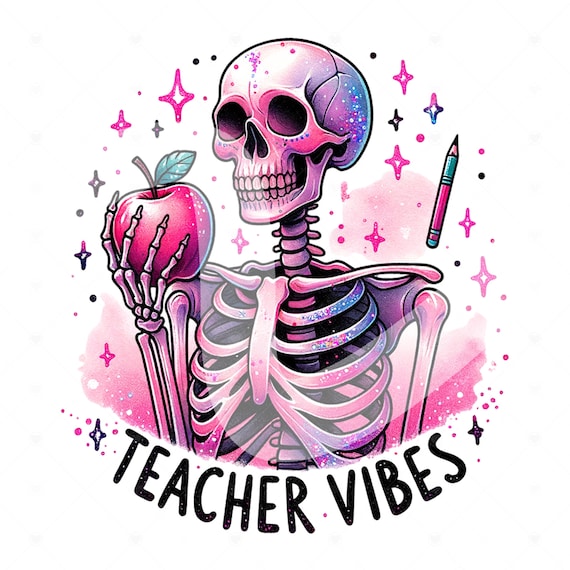 Teacher Vibes PNG, Teacher Appreciation Clipart, Spooky Skeleton Sublimation Design, Cute Teacher DTF Transfer File, Best Teacher Ever Png