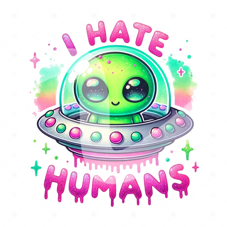 Puede incluir: Ilustraci&oacute;n de dibujos animados de un extraterrestre verde en una nave espacial. El extraterrestre tiene ojos grandes y est&aacute; dentro de una c&uacute;pula transparente. El texto "I HATE HUMANS" est&aacute; escrito arriba y abajo en purpurina rosa.