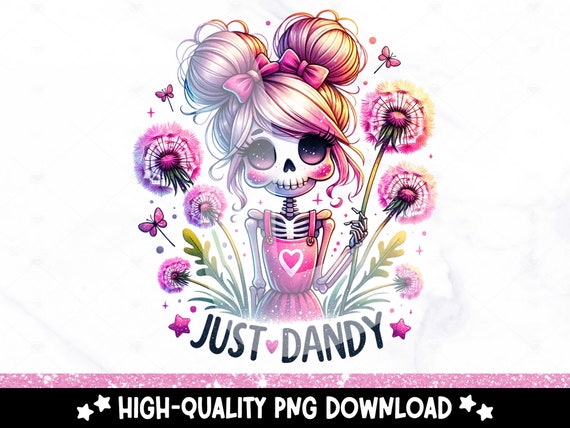 Just Dandy PNG, Cute Dandelion Clipart, Spooky Summer Sublimation Design, DTF Shirt Design Download, Funny Floral Skeleton Tumbler Wrap