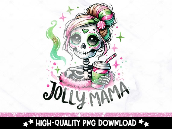 Jolly Mama PNG, Christmas Skeleton Mom Sublimation Design, Cute Mommy Digital Download, Holiday DTF Transfer, Tshirt, Mug, Holly Jolly Png
