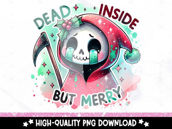 Dead Inside But Merry PNG, Christmas Skeleton Sublimation Design, Funny Digital Download, Spooky Holiday Shirt DTF Transfer, Merry Chritmas