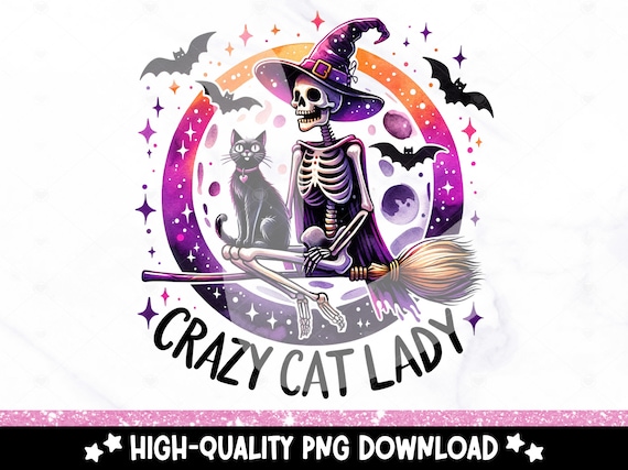 Crazy Cat Lady PNG, Funny Witch Halloween Clipart, Skeleton Sublimation Design, Spooky Skeleton Png, Trendy Halloween UV DTF Transfer, Wrap
