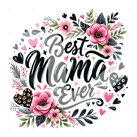 Best Mama Ever PNG, Mother's Day Sublimation Design Download, Floral Mom Clipart, Mother's Day PNG, Leopard Print Mom Sublimate Designs