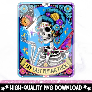 My Last Flying Fuck Carta de Tarô Engraçada PNG, Design de Sublimação de Esqueleto Sarcástico e Sarcástico, Arquivo de Clipart de Camiseta de Bruxa Sassy, Download Digital