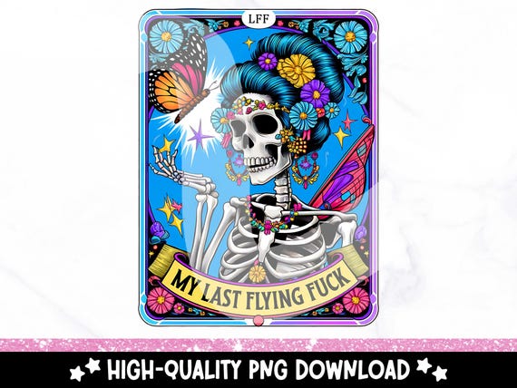 My Last Flying Fuck Funny Tarot Card PNG, Sarcastic Snarky Skeleton Sublimation Design, Sassy Witchy T-Shirt Clipart File, Digital Download