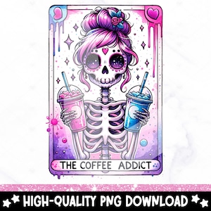 Carta de tarô engraçada The Coffee Addict PNG, design de sublimação de esqueleto de menina, arquivo DTF da mãe da moda bruxa, camiseta de café com caveira, caneca, download