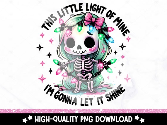 This Little Light of Mine PNG, Funny Christmas Lights Clipart, Skeleton Sublimation Design, Digital Download, Holiday Shirt DTF Transfer