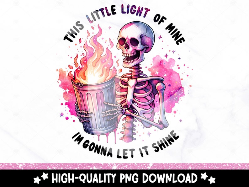 K&ouml;nnte beinhalten: Ein Skelett h&auml;lt einen brennenden M&uuml;lleimer mit dem Text "This little light of mine, I'm gonna let it shine" in rosa und lila Aquarell.