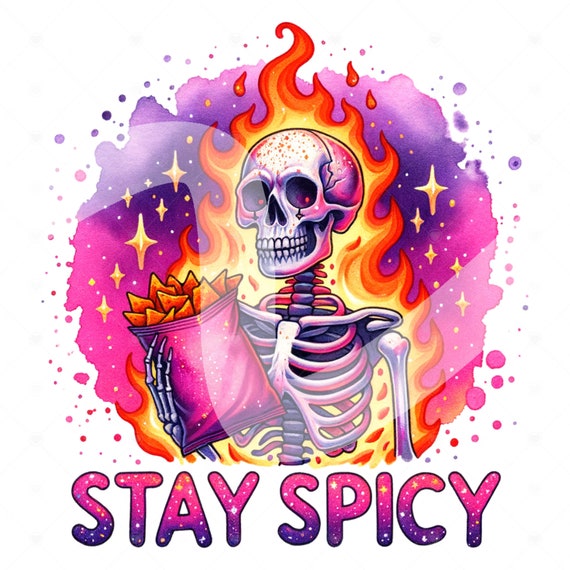 Stay Spicy Skeleton PNG, Snarky Skeleton Clipart, Stay Spicy Sublimation Design, Cinco De Mayo Png, Funny Skeleton Printable, Shirt Design