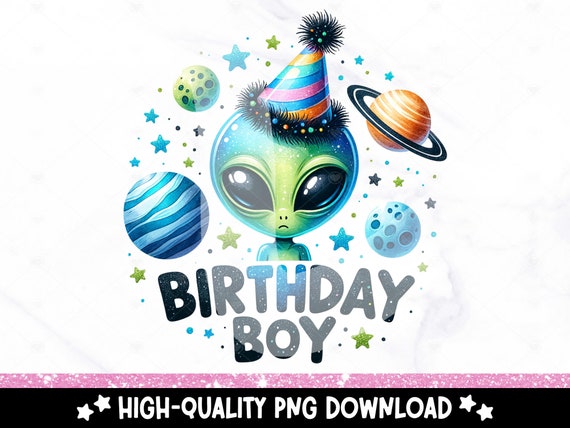 Birthday Boy PNG, Alien Birthday Shirt Sublimation Design, Birthday Party Png, Birthday Boy Clipart, Sublimate Designs Download, Space Png