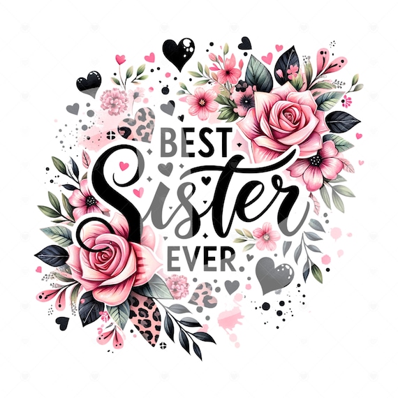 Best Sister Ever PNG, Sister Sublimation Design Download, Floral Sister Clipart, Best Sis Ever PNG, Leopard Print Sister Sublimate Designs