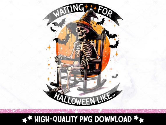 Waiting for Halloween Like PNG, Funny Halloween Clipart, Skeleton Sublimation Design, Spooky DTF Transfer File, Skull Sticker, Tumbler, Mug