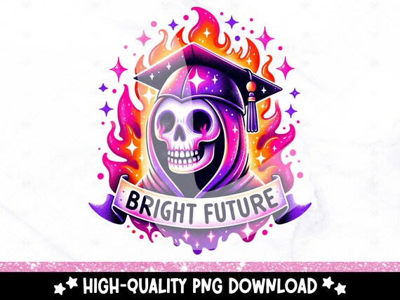 Bright Future Graduation PNG, Snarky Skeleton Clipart, Funny Graduate Tshirt Design, Sarcastic Bright Future Sublimation, DTF Transfer File