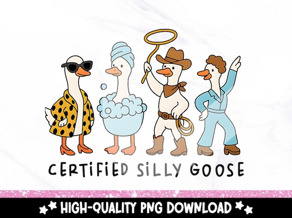 Certified Silly Goose PNG Clipart, Funny Dressed Goose Squad, Sublimation Download, Cute Animal Art for T-Shirts Stickers Mugs, DTF Transfer