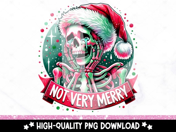 Not Very Merry PNG, Anti Christmas Skeleton Sublimation Design, Santa Skull Digital Download, Holiday DTF Transfer, Tshirt, Mug, Tumbler