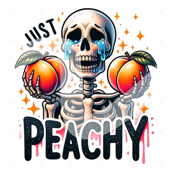 Just Peachy Clipart, Snarky Skeleton PNG, Peaches Sublimation Design, Just Peachy DTF Transfer File, Spooky Summer Skeleton Shirt, Sticker
